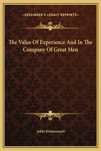The Value Of Experience And In The Company Of Great Men