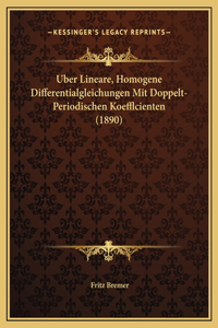 Uber Lineare, Homogene Differentialgleichungen Mit Doppelt-Periodischen Koefflcienten (1890)