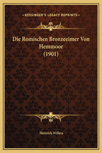 Die Romischen Bronzeeimer Von Hemmoor (1901)