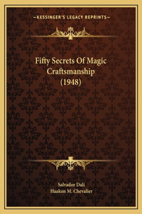 Fifty Secrets Of Magic Craftsmanship (1948)