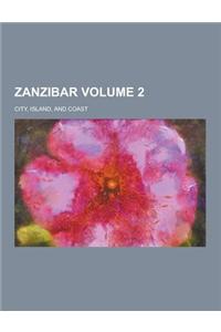 Zanzibar; City, Island, and Coast Volume 2