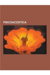 Psicoacustica: Audicion, Sistema Auditivo, Cerumen, Estimulacion Multisensorial, Sordera, Oido, Oido Medio, Hueso Temporal, Oido Inte