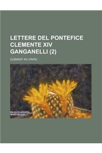 Lettere del Pontefice Clemente XIV Ganganelli (2)