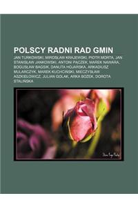 Polscy Radni Rad Gmin: Jan Turkowski, Miros Aw Krajewski, Piotr Morta, Jan Stanis Aw Jankowski, Antoni P Czek, Marek Nawara, Bogus Aw Bagsik