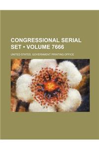 Congressional Serial Set (Volume 7666)