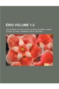 Eriu; The Journal of the School of Irish Learning, Dublin Volume 1-2
