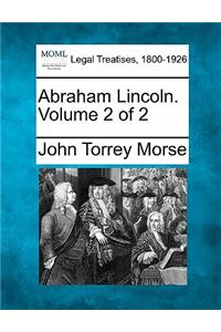 Abraham Lincoln. Volume 2 of 2