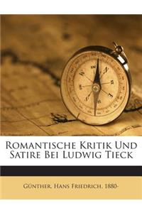 Romantische Kritik Und Satire Bei Ludwig Tieck
