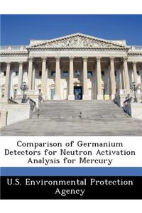 Comparison of Germanium Detectors for Neutron Activation Analysis for Mercury
