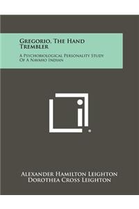 Gregorio, the Hand Trembler