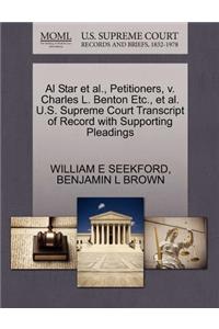 Al Star et al., Petitioners, V. Charles L. Benton Etc., et al. U.S. Supreme Court Transcript of Record with Supporting Pleadings