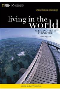 National Geographic Reader: Living in the World: Cultural Themes for Writers (with eBook Printed Access Card)