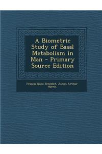 A Biometric Study of Basal Metabolism in Man