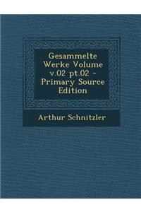 Gesammelte Werke Volume V.02 PT.02 (Primary Source)
