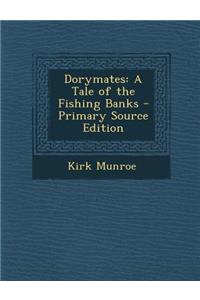 Dorymates: A Tale of the Fishing Banks
