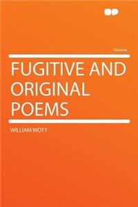 Fugitive and Original Poems