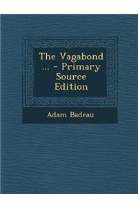 The Vagabond ... - Primary Source Edition