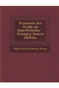 Friedrich Der Grosse ALS Schriftsteller