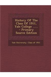 History of the Class of 1911, Yale College ......