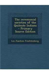 The Ceremonial Societies of the Quileute Indians