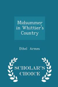 Midsummer in Whittier's Country - Scholar's Choice Edition