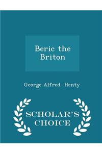 Beric the Briton - Scholar's Choice Edition