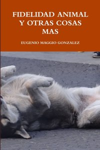 Fidelidad Animal Y Otras Cosas Mas