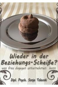 Wieder in Der Beziehungs-Scheie?