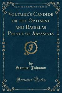 Voltaire's Candide or the Optimist and Rasselas Prince of Abyssinia (Classic Reprint)