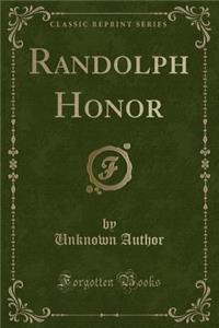 Randolph Honor (Classic Reprint)
