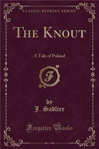 The Knout: A Tale of Poland (Classic Reprint)