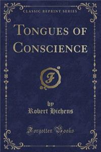 Tongues of Conscience (Classic Reprint)