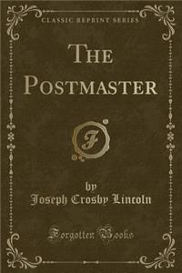 The Postmaster (Classic Reprint)