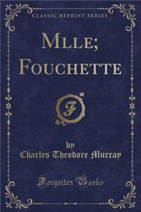 Mlle; Fouchette (Classic Reprint)