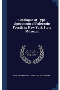 Catalogue of Type Specimens of Paleozoic Fossils in New York State Museum