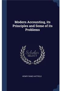 Modern Accounting, its Principles and Some of its Problems