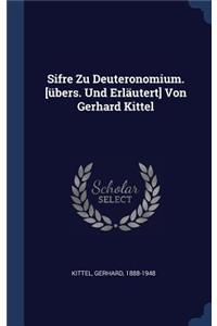 Sifre Zu Deuteronomium. [übers. Und Erläutert] Von Gerhard Kittel