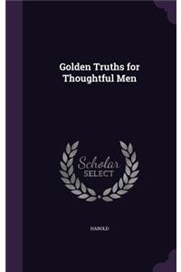 Golden Truths for Thoughtful Men