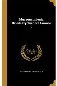 Muzeum imienia Dzieduszyckich we Lwowie; 5