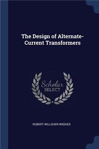 The Design of Alternate-Current Transformers