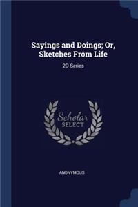 Sayings and Doings; Or, Sketches From Life