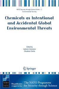Chemicals as Intentional and Accidental Global Environmental Threats