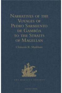Narratives of the Voyages of Pedro Sarmiento de Gambóa to the Straits of Magellan
