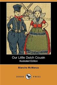 Our Little Dutch Cousin (Illustrated Edition) (Dodo Press)