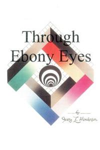 Through Ebony Eyes