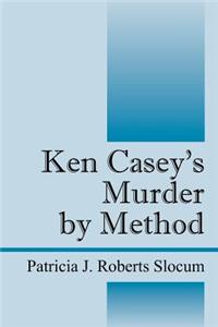 Ken Casey's Murder by Method