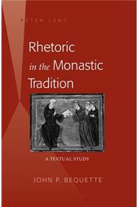 Rhetoric in the Monastic Tradition