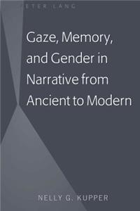 Gaze, Memory, and Gender in Narrative from Ancient to Modern