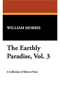 The Earthly Paradise, Vol. 3