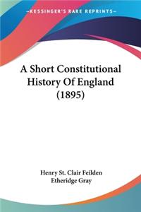 Short Constitutional History Of England (1895)